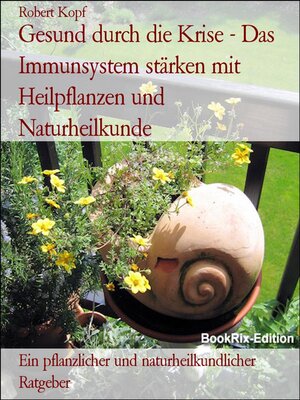 cover image of Gesund durch die Krise--Das Immunsystem stärken mit Heilpflanzen und Naturheilkunde